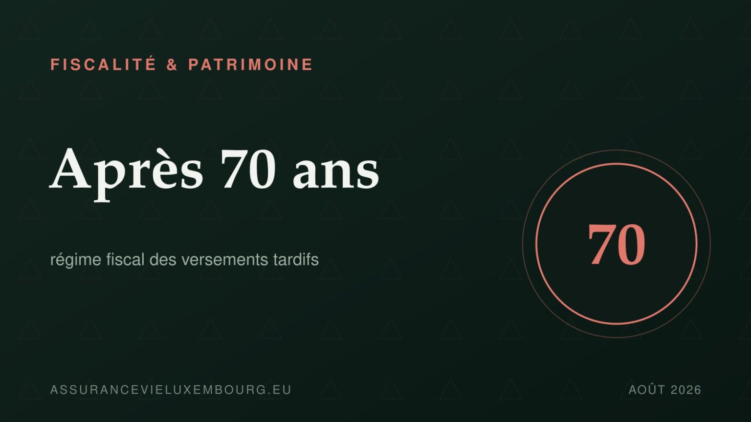 FISCALITÉ & PATRIMOINE : Après 70 ans