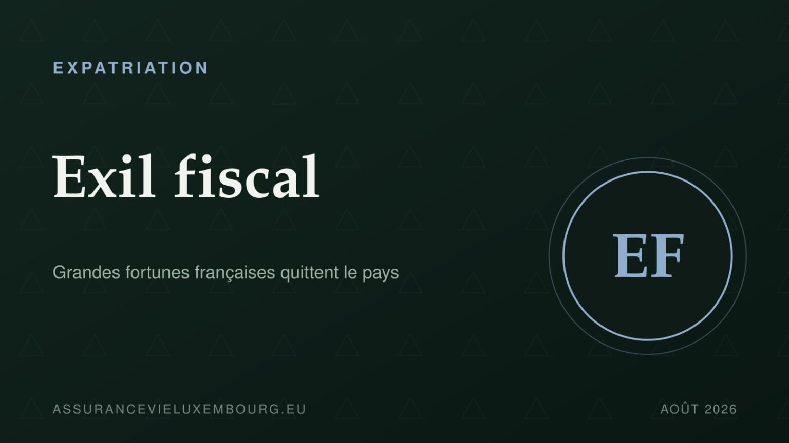 EXPATRIATION : Exil fiscal
