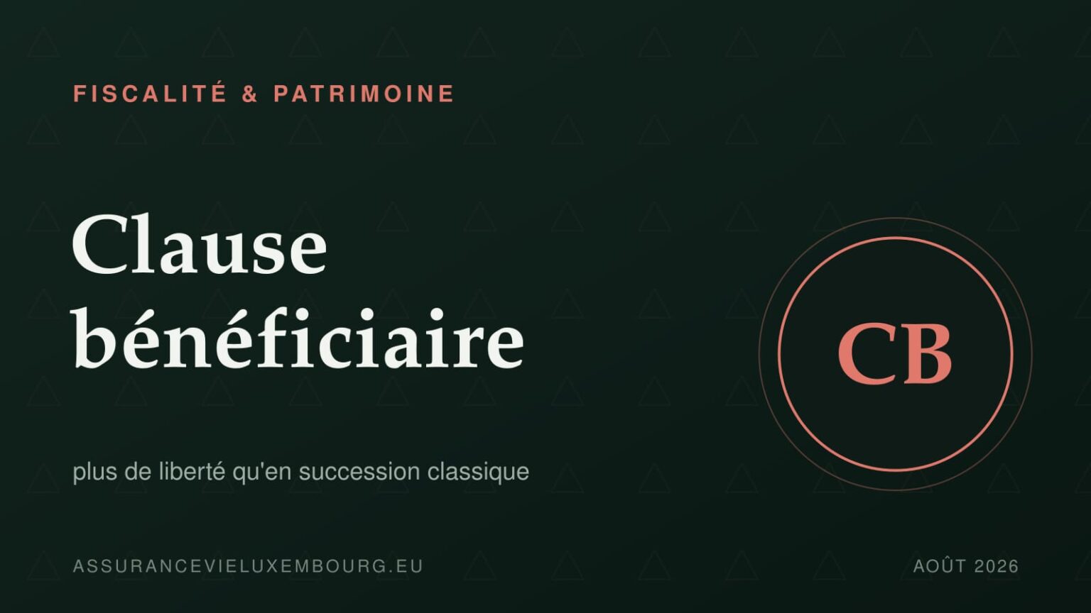 FISCALITÉ & PATRIMOINE : Clause bénéficiaire