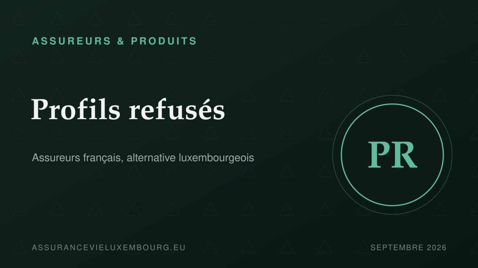 ASSUREURS & PRODUITS : Profils refusés