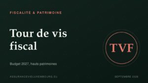 FISCALITÉ & PATRIMOINE : Tour de vis fiscal