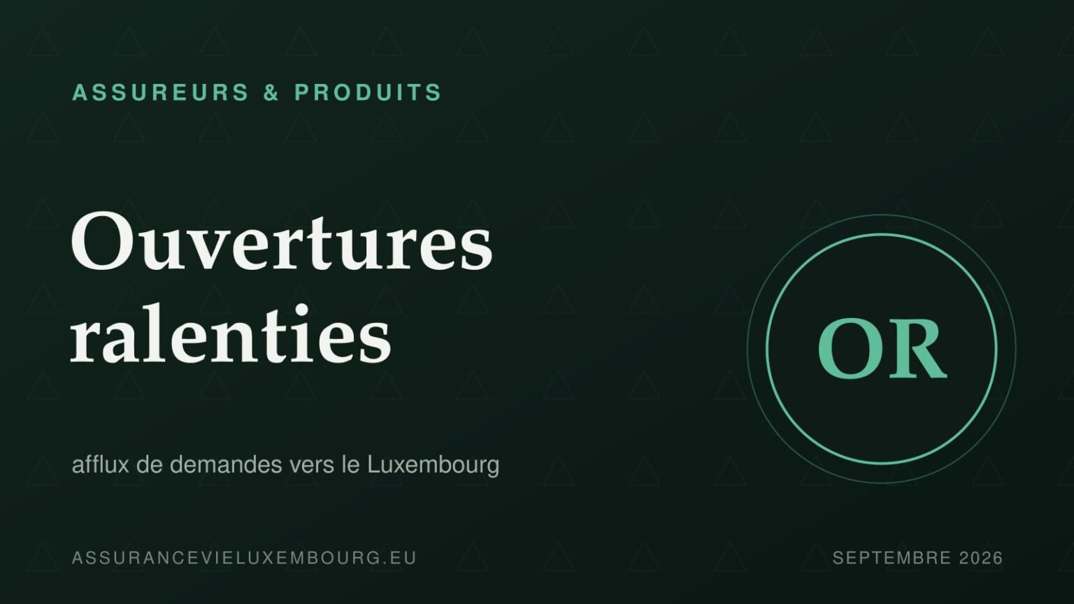 ASSUREURS & PRODUITS : Ouvertures ralenties