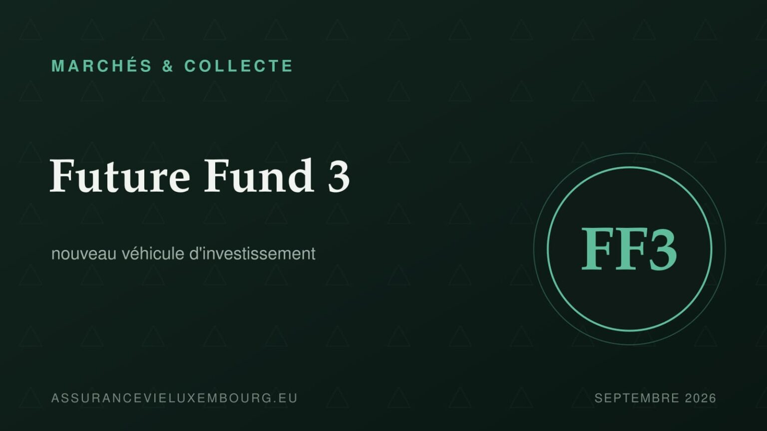MARCHÉS & COLLECTE : Future Fund 3