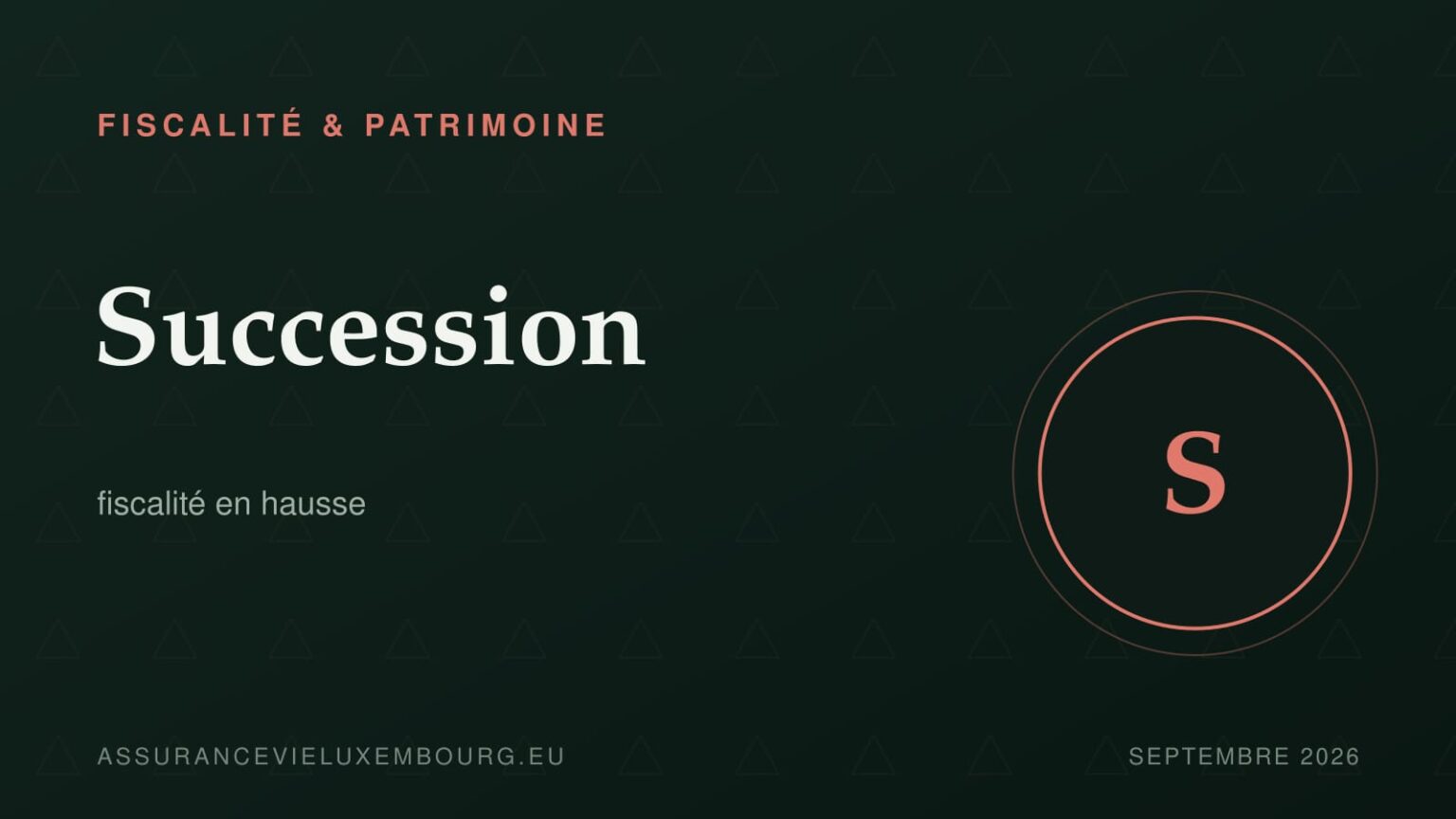 FISCALITÉ & PATRIMOINE : Succession