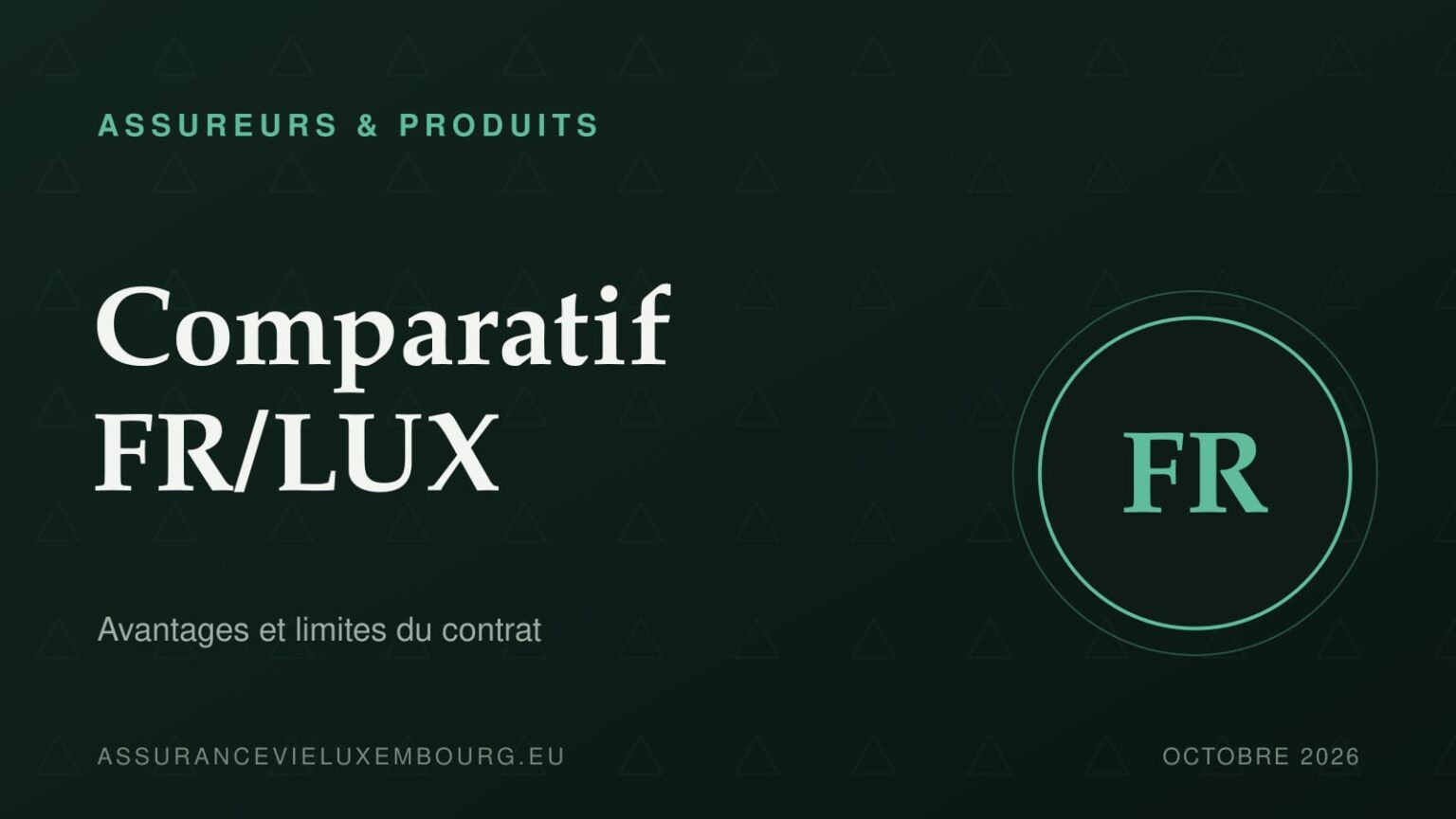 ASSUREURS & PRODUITS : Comparatif FR/LUX