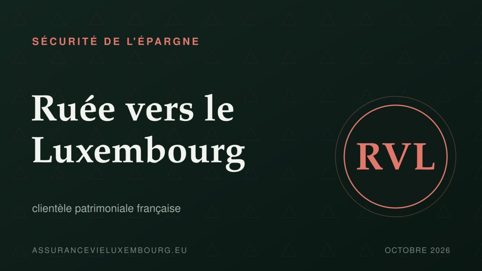 SÉCURITÉ DE L'ÉPARGNE : Ruée vers le Luxembourg