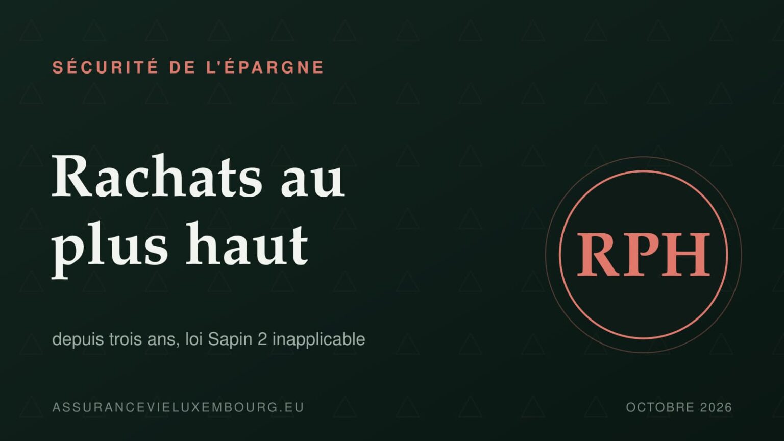 SÉCURITÉ DE L'ÉPARGNE : Rachats au plus haut