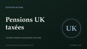 EXPATRIATION : Pensions UK taxées