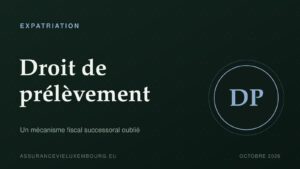 EXPATRIATION : Droit de prélèvement