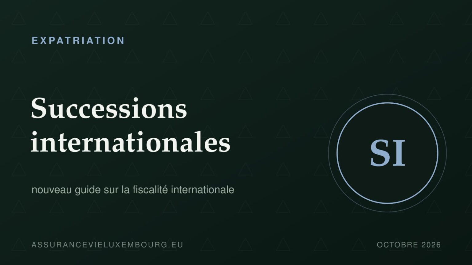 EXPATRIATION : Successions internationales